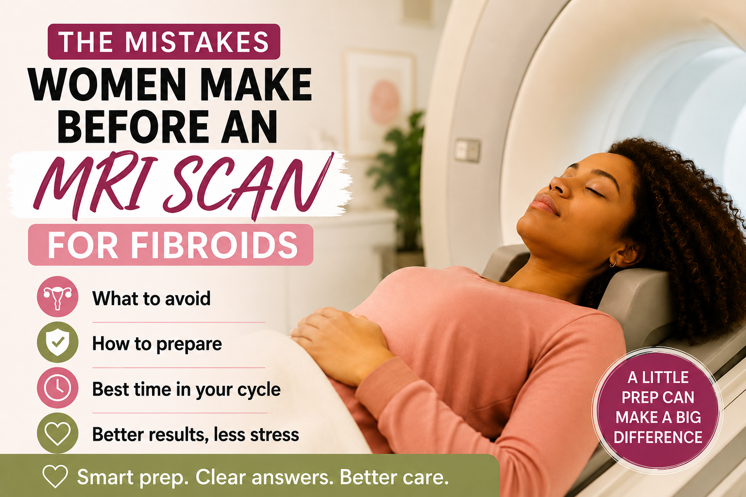 Read more about: The Mistakes Women Make Before an MRI Scan for Fibroids (And What to Do Instead)